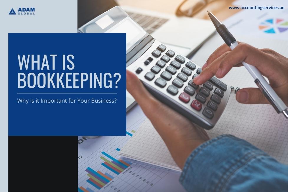 What is Bookkeeping Why is it Important for Your Business
